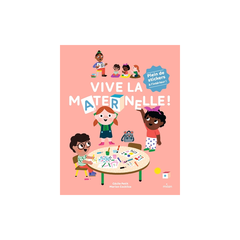 Vive la maternelle ! - Avec plein de stickers à l'intérieur ! Vive la maternelle ! - Avec plein de stickers à l'intérieur !