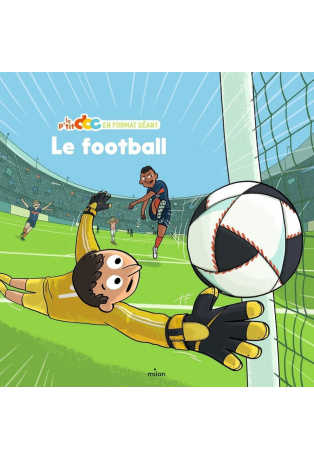 Le football - Avec 1 poster