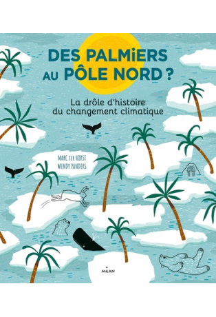 Des palmiers au pôle Nord ? La drôle d'histoire du changement climatique