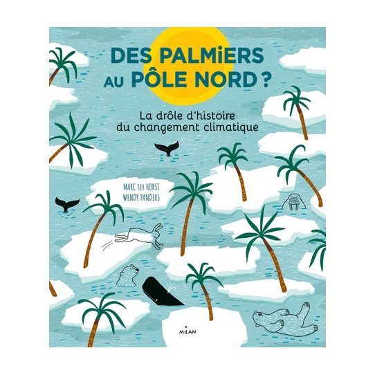 Des palmiers au pôle Nord ? La drôle d'histoire du changement climatique