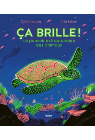 Ça brille ! Le pouvoir extraordinaire des animaux