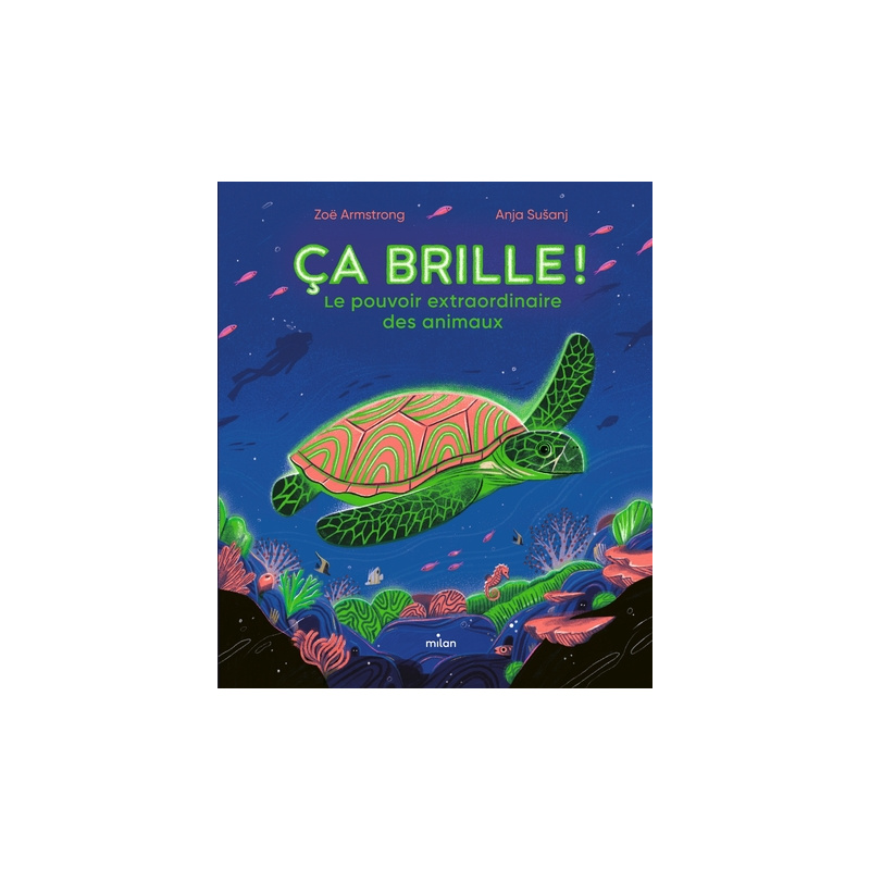 Ça brille ! Le pouvoir extraordinaire des animaux