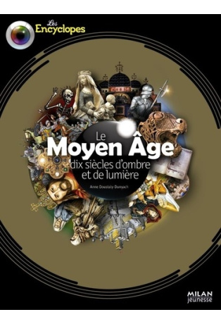 Le Moyen Age - Dix siècles d'ombre et de lumière