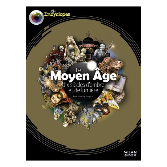 Le Moyen Age - Dix siècles d'ombre et de lumière