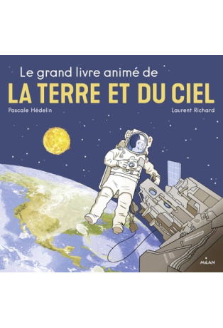 Le grand livre animé de la Terre et du ciel