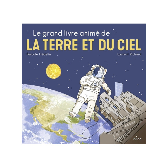 Le grand livre animé de la Terre et du ciel