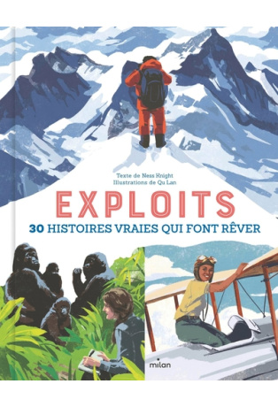 Exploits. 30 histoires vraies qui font rêver