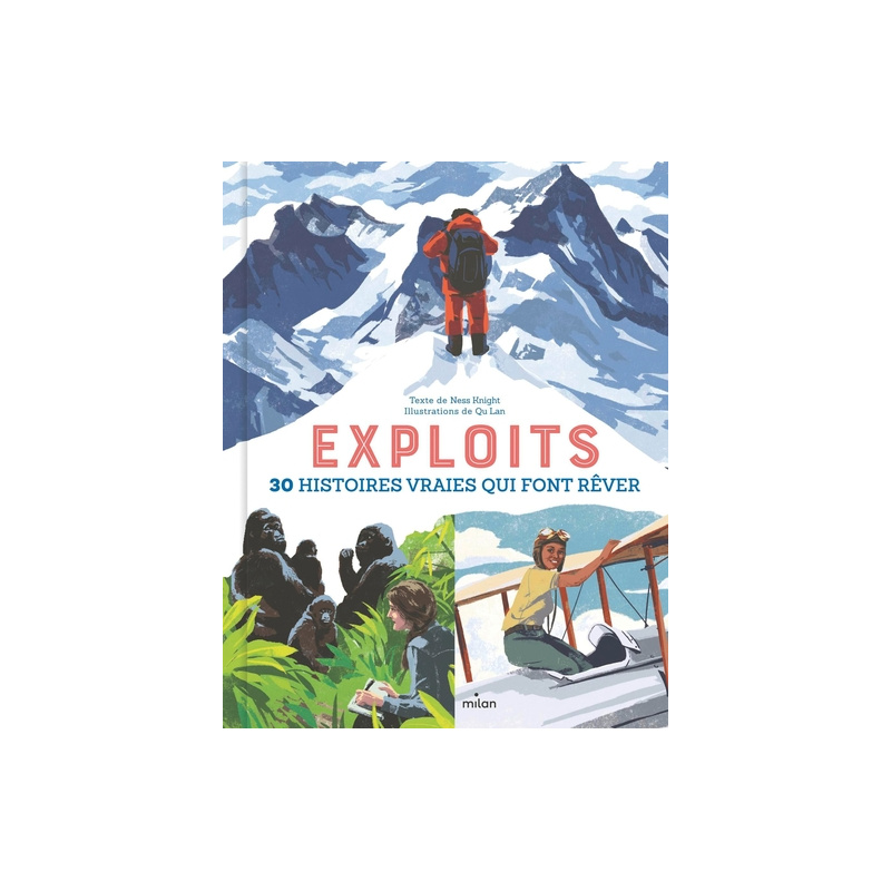 Exploits. 30 histoires vraies qui font rêver