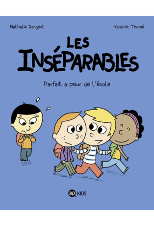 Les inséparables - Tome 6 - Parfait a peur de l'école