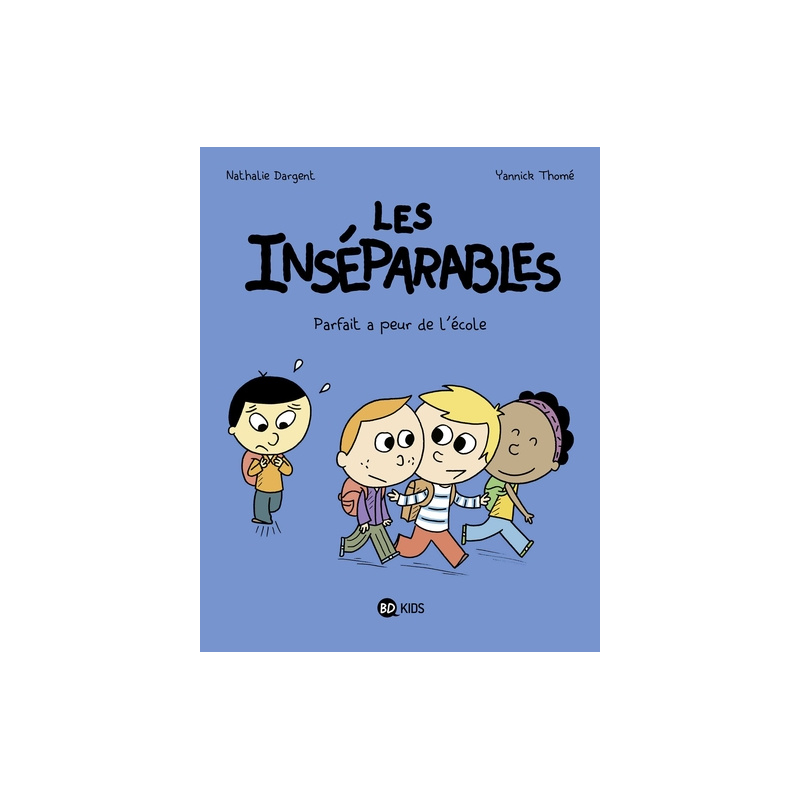 Les inséparables - Tome 6 - Parfait a peur de l'école Les inséparables - Tome 6 - Parfait a peur de l'école