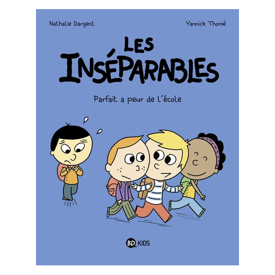 Les inséparables - Tome 6 - Parfait a peur de l'école