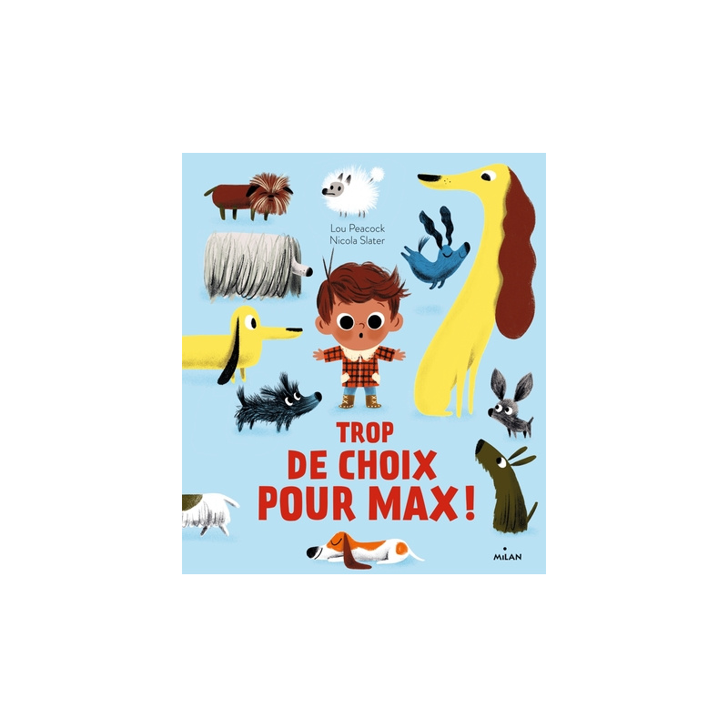 Trop de choix pour Max !