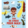 Trop de choix pour Max !