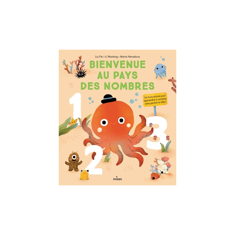 Bienvenue au pays des nombres. Un livre animé pour apprendre à compter sans perdre la tête !