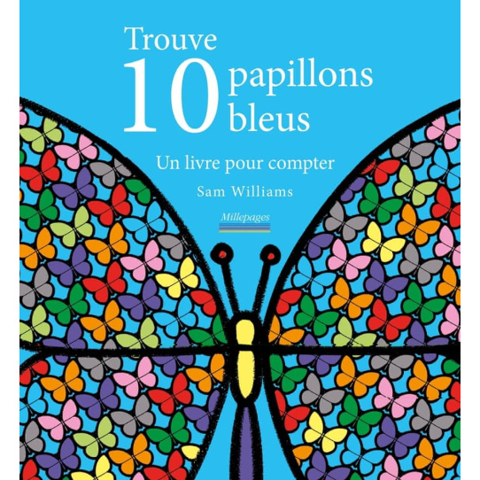 Trouve 10 papillons bleus - Un livre pour compter
