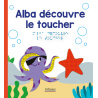 Alba découvre le toucher