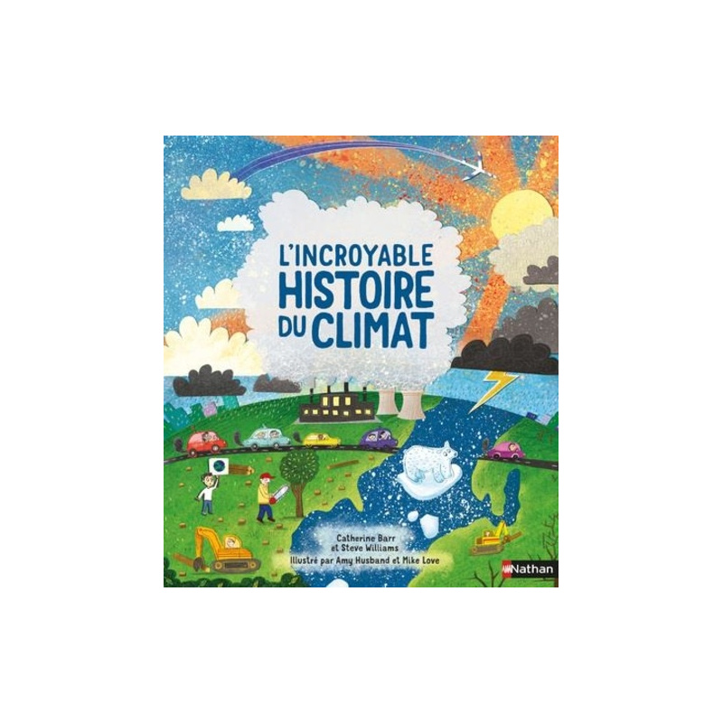 L'incroyable histoire du climat L'incroyable histoire du climat