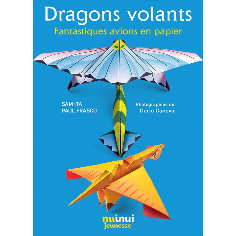 Dragons volants - Fantastiques avions en papier
