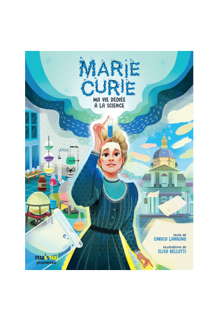 Marie Curie - Ma vie dédiée à la science