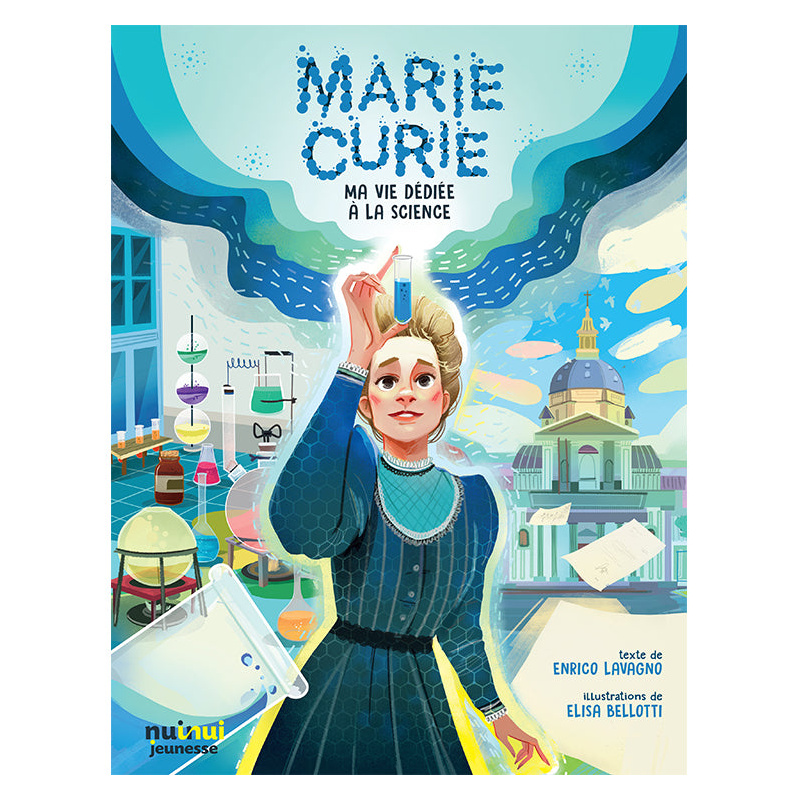 Marie Curie - Ma vie dédiée à la science