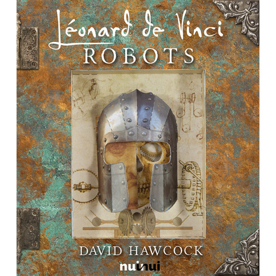 LÉONARD DE VINCI - LES ROBOTS