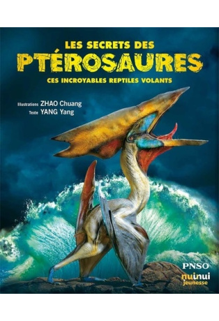 Les secrets des ptérosaures - Ces incroyables reptiles volants