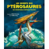 Les secrets des ptérosaures - Ces incroyables reptiles volants