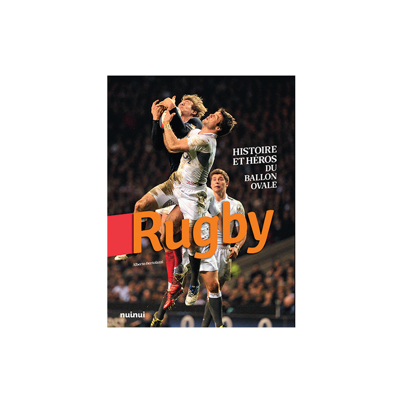 Rugby - Histoire et héros du ballon ovale