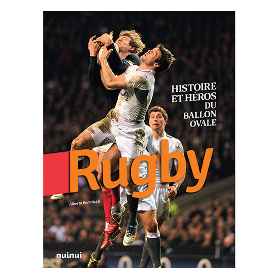 Rugby - Histoire et héros du ballon ovale