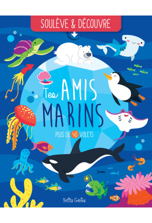 Tes amis marins - Soulève et découvre