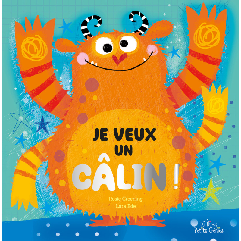 Je veux un câlin ! Je veux un câlin !