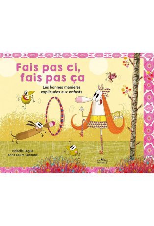 Fais pas ci, fais pas ça - Les bonnes manières expliquées aux enfants