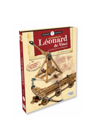 Les machines de Léonard de Vinci - La catapulte et l'arbalète