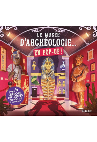 Le musée d'archéologie... en pop up !