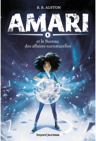 Amari - Tome 1 - Amari et le bureau des affaires surnaturelles