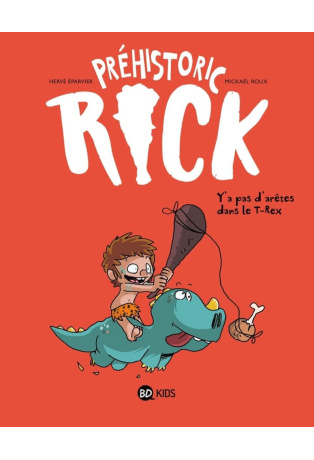 Ya pas d'arêtes dans le T-Rex - Tome 1