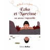 Echo et Narcisse - Un amour impossible