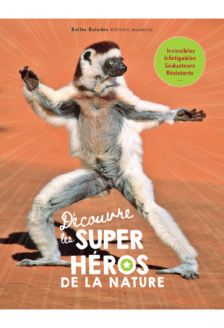 Découvre les super héros de la nature