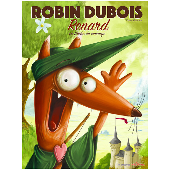 Robin Dubois Renard - la flèche du courage