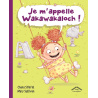 Je m'appelle Wakawakaloch !
