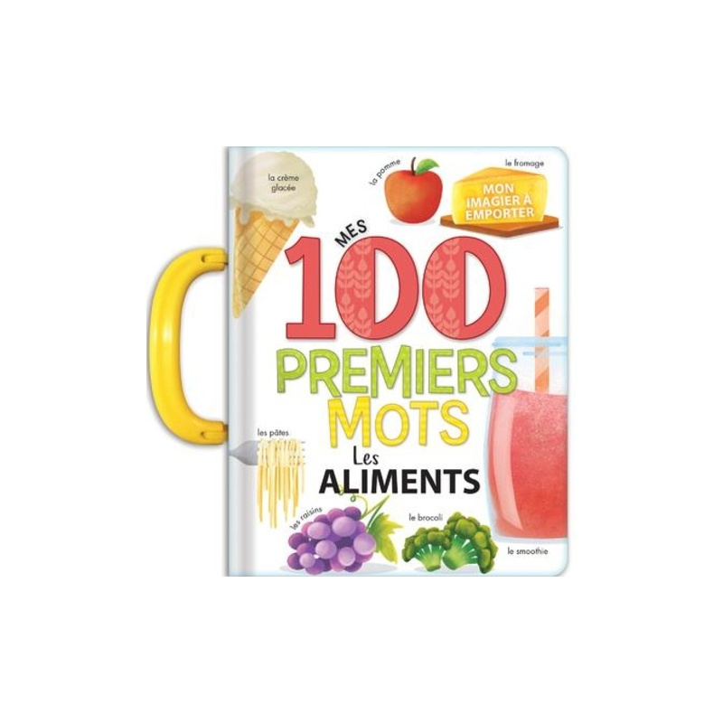 Mes 100 premiers mots : Les aliments