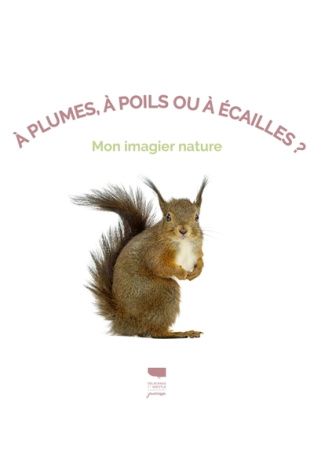 À plumes, à poils ou à écailles ?