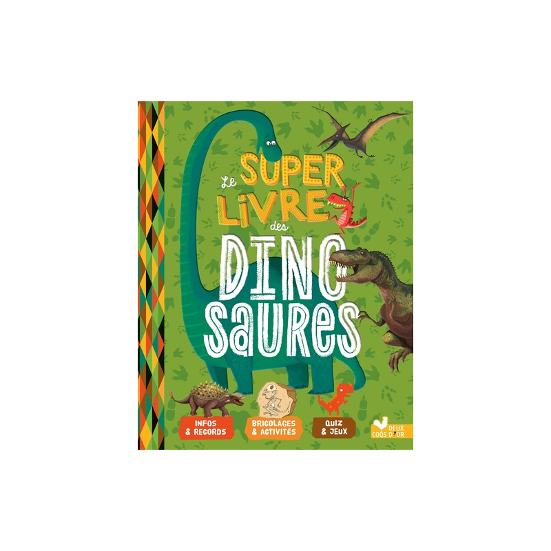 Le super livre des dinosaures Le super livre des dinosaures