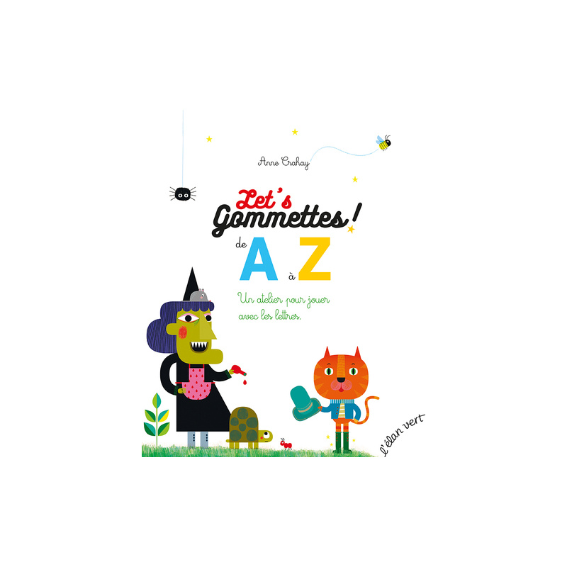 Let's gommettes ! : de A à Z : un atelier pour jouer avec le