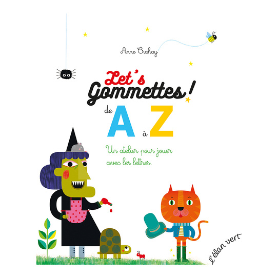 Let's gommettes ! : de A à Z : un atelier pour jouer avec le