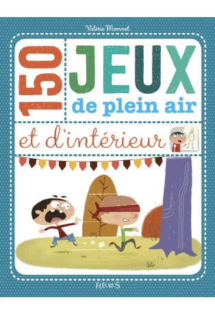 150 jeux de plein air et d'intérieur
