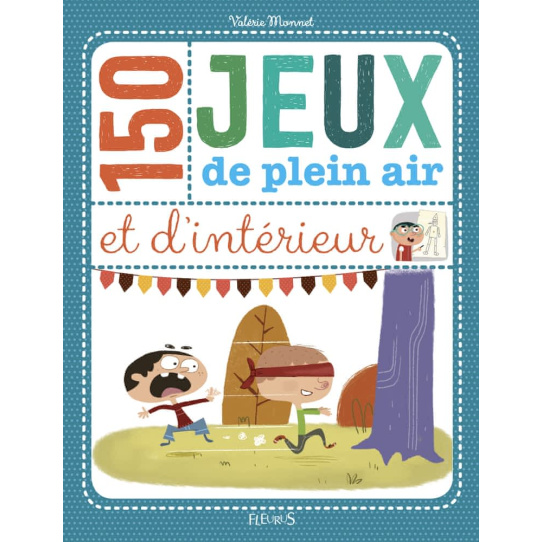 150 jeux de plein air et d'intérieur