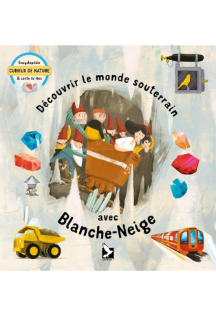 Découvrir le monde souterrain avec Blanche-Neige