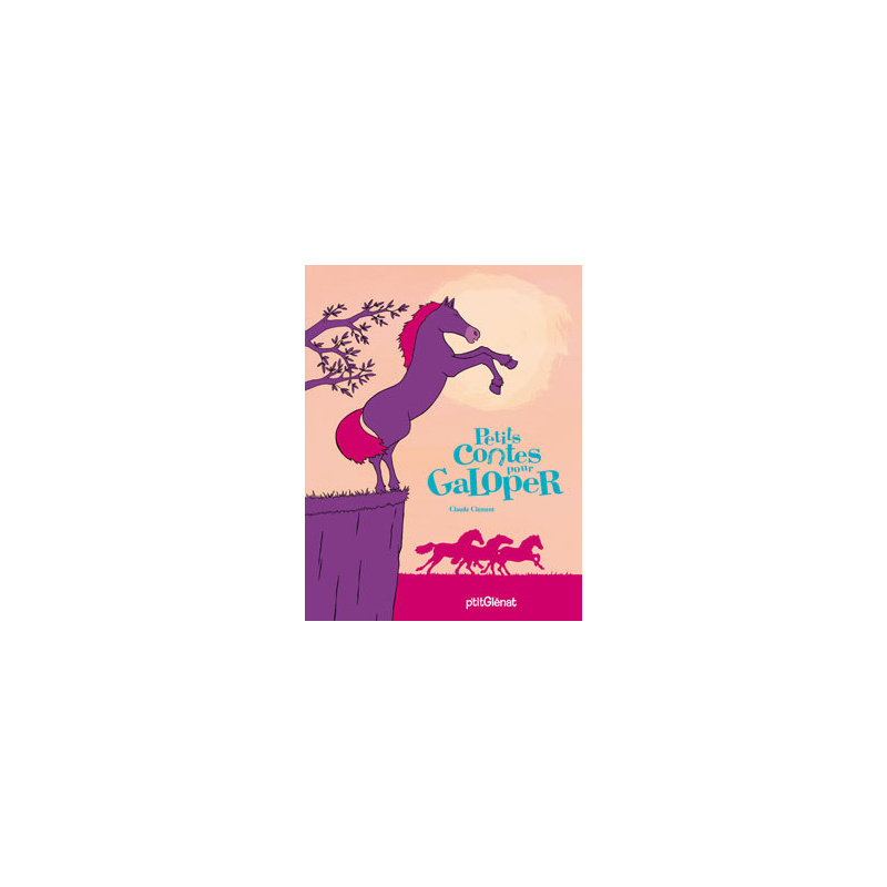 Petits contes pour galoper Petits contes pour galoper