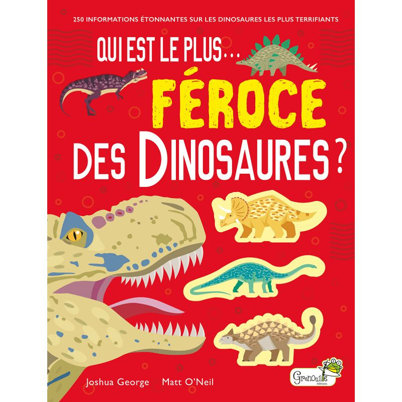Qui est le plus... féroce des dinosaures ? Qui est le plus... féroce des dinosaures ?